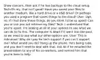 Show concern, then ask if he has backups to the cloud setup. Tech:Oh my, that isn't good! Have you saved your files to another medium, like a hard drive or a USB drive? Or perhaps you used a program that saves things to the cloud? User: Ugh, no. If I had done these things, do you think I'd be so upset! Can you or can you not retrieve my files? Tech: I understand that you're upset. I'm looking at all of your options to see what we can do to fix this. The computer is dead if it went into the pool, so we need to see what our other options are. User: This is ridiculous! Why do I pay for tech support if you can't support me? What would you do? Hang up the phone. He's being rude, and you don't need to deal with that. Ask Ali if he emailed the presentation to any of his co-workers, and remind him that you're here to help.