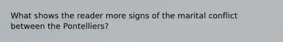 What shows the reader more signs of the marital conflict between the Pontelliers?