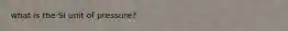 what is the SI unit of pressure?
