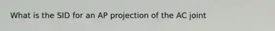 What is the SID for an AP projection of the AC joint