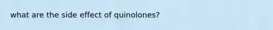 what are the side effect of quinolones?