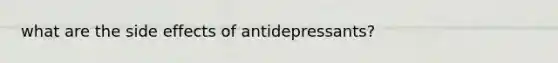 what are the side effects of antidepressants?