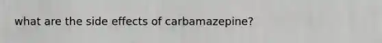 what are the side effects of carbamazepine?