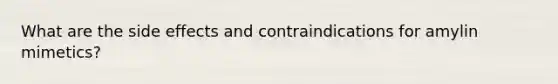 What are the side effects and contraindications for amylin mimetics?