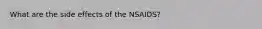 What are the side effects of the NSAIDS?