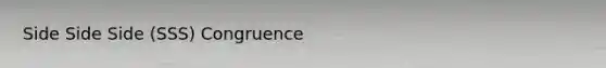 Side Side Side (SSS) Congruence