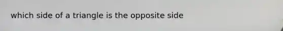 which side of a triangle is the opposite side