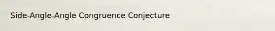 Side-Angle-Angle Congruence Conjecture