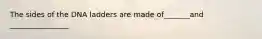 The sides of the DNA ladders are made of_______and ________________