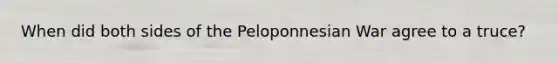 When did both sides of the Peloponnesian War agree to a truce?