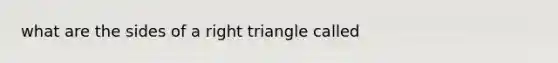 what are the sides of a right triangle called