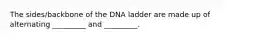 The sides/backbone of the DNA ladder are made up of alternating _________ and _________.