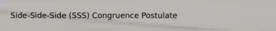 Side-Side-Side (SSS) Congruence Postulate