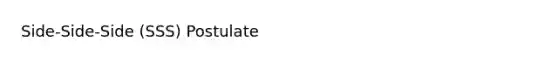 Side-Side-Side (SSS) Postulate