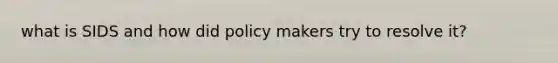 what is SIDS and how did policy makers try to resolve it?