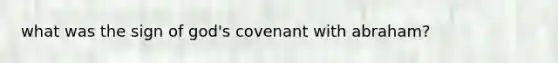 what was the sign of god's covenant with abraham?