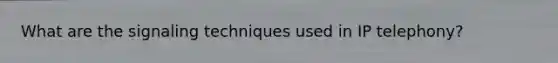 What are the signaling techniques used in IP telephony?