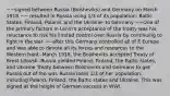 ~~signed between Russia (Bolsheviks) and Germany on March 1918 ~~ resulted in Russia using 1/3 of its population: Baltic States, Finland, Poland, and the Ukraine- to Germany ~~One of the primary factors in Lenin's acceptance of the treaty was his reluctance to risk his limited control over Russia by continuing to fight in the war ~~after this Germany controlled all of E Europe and was able to devote all its forces and resources to the Western front -March 1918, the Bolsheviks accepted Treaty of Brest-Litovsk -Russia yielded Poland, Finland, the Baltic states, and Ukraine Treaty between Bolsheviks and Germans to get Russia out of the war. Russia loses 1/3 of her population, including Poland, Finland, the Baltic states and Ukraine. This was signed at the height of German success in WWI.