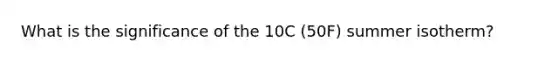 What is the significance of the 10C (50F) summer isotherm?