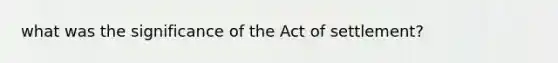 what was the significance of the Act of settlement?