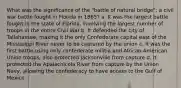 What was the significance of the "battle of natural bridge"; a civil war battle fought in Florida in 1865? a. It was the largest battle fought in the state of Florida, involving the largest number of troops in the entire Civil War b. It defended the city of Tallahassee, making it the only Confederate capital east of the Mississippi River never to be captured by the union c. It was the first battle using only confederate militia and African-American Union troops, also protected Jacksonville from capture d. It protected the Apalachicola River from capture by the Union Navy, allowing the confederacy to have access to the Gulf of Mexico