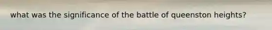 what was the significance of the battle of queenston heights?
