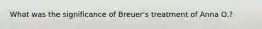 What was the significance of Breuer's treatment of Anna O.?