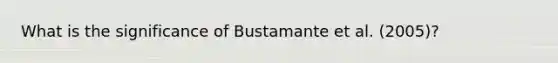 What is the significance of Bustamante et al. (2005)?