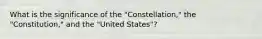 What is the significance of the "Constellation," the "Constitution," and the "United States"?