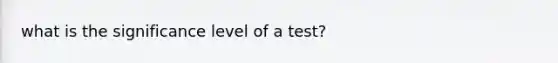 what is the significance level of a test?