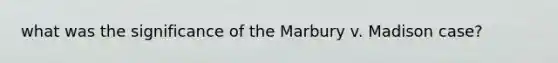 what was the significance of the Marbury v. Madison case?