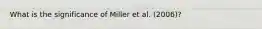 What is the significance of Miller et al. (2006)?