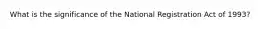 What is the significance of the National Registration Act of 1993?