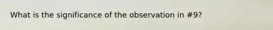 What is the significance of the observation in #9?