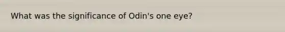 What was the significance of Odin's one eye?