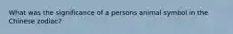 What was the significance of a persons animal symbol in the Chinese zodiac?