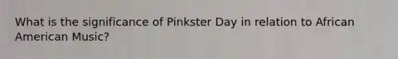 What is the significance of Pinkster Day in relation to African American Music?