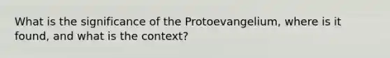 What is the significance of the Protoevangelium, where is it found, and what is the context?