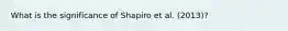 What is the significance of Shapiro et al. (2013)?