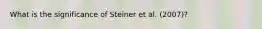 What is the significance of Steiner et al. (2007)?