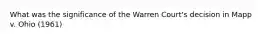 What was the significance of the Warren Court's decision in Mapp v. Ohio (1961)