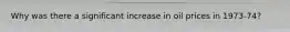 Why was there a significant increase in oil prices in 1973-74?