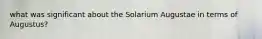 what was significant about the Solarium Augustae in terms of Augustus?