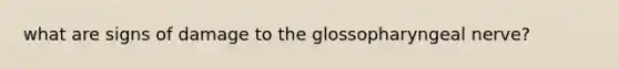 what are signs of damage to the glossopharyngeal nerve?