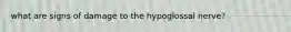 what are signs of damage to the hypoglossal nerve?