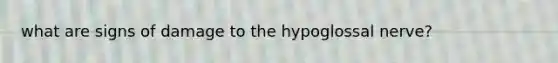 what are signs of damage to the hypoglossal nerve?