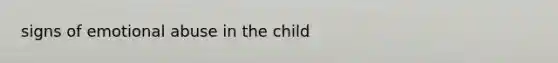 signs of emotional abuse in the child