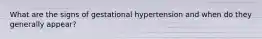 What are the signs of gestational hypertension and when do they generally appear?