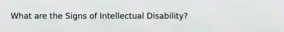 What are the Signs of Intellectual Disability?