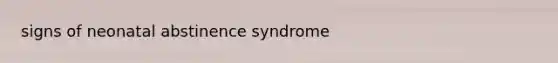 signs of neonatal abstinence syndrome